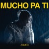 MUCHO PA TI - Single