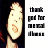 Thank God For Mental Illness album cover