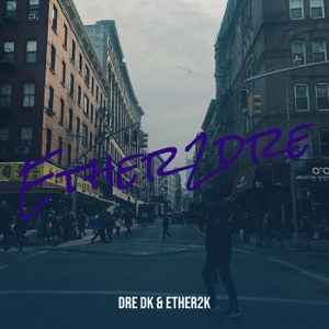 Ether2dre (feat. Ether2k)