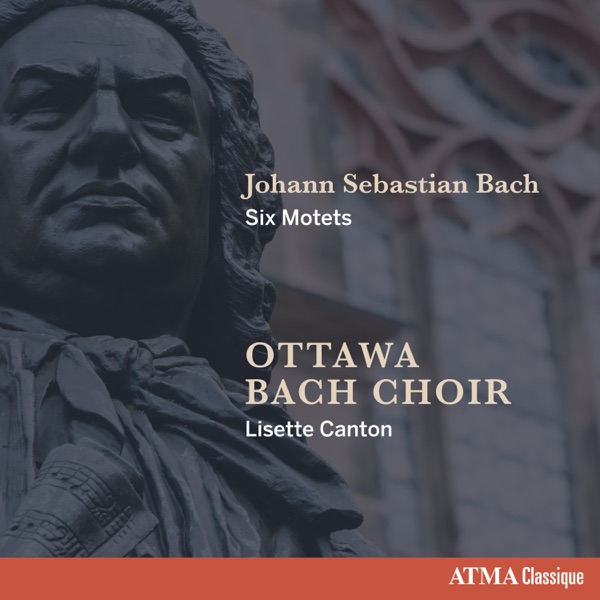 Ottawa Bach Choir  Bach: Six Motets