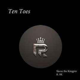 Ten Toes (feat. SK) Sleeze The Kingpin