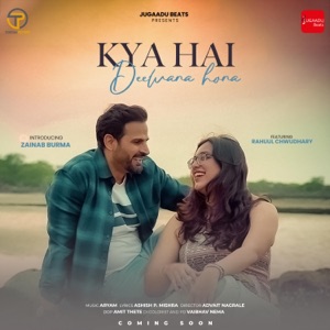 Kya Hai Deewana Hona (feat. Aryam & Ashish P Mishra)