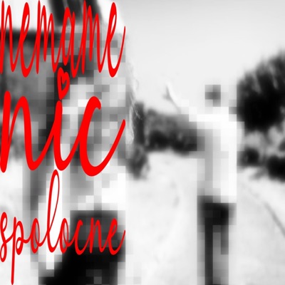 nemame nic spolocne (feat. dancimnau9) - Single