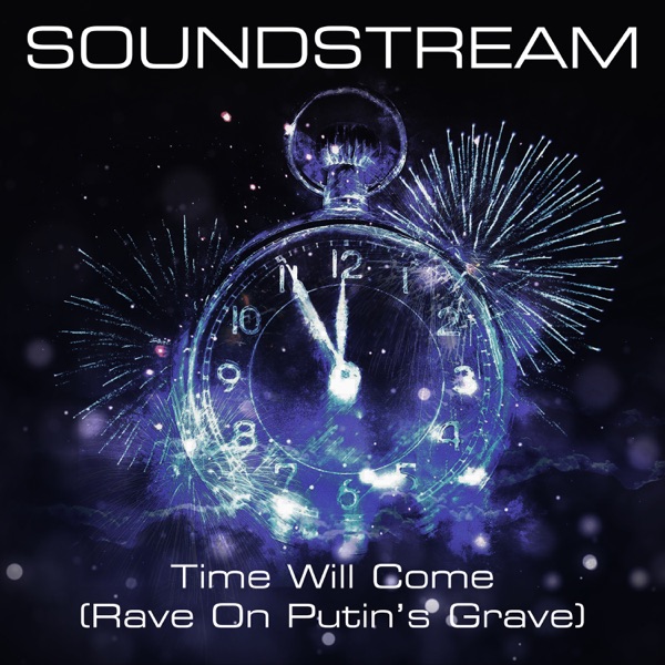 Time Will Come (Rave On Putin’s Grave) - EP