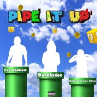 Pipe It Up - Single - Cue Reckless, Donn3ydon & Undarated Lor Chris