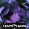 Groove Teacher (Extended Mix) - Single