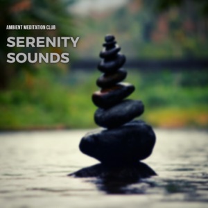 Serenity Sounds: Ambient Meditation Music