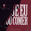 Hoje Eu Vou Comer - Single