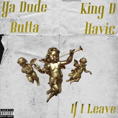 If I Leave (feat. Ya Dude Butta) - Single