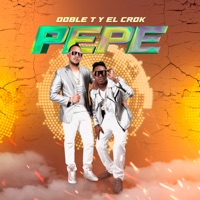 Pepe - Single - Doble T y El Crok Los Pepes, El Crok & Doble T