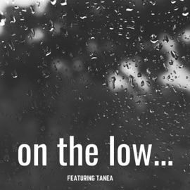 on the low... (feat. Tanea) PC