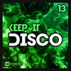 Keep It Disco, Vol. 13