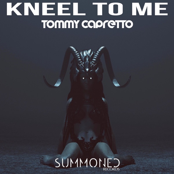 Kneel To Me - Single