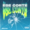 Ese corte - Single