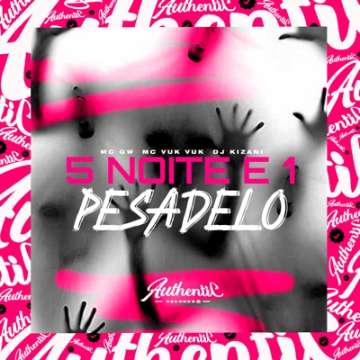 5 Noite e 1 Pesadelo (feat. MC GW & Mc Vuk Vuk) - Single