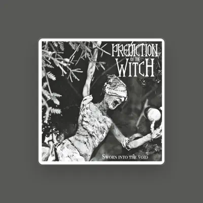 收听 Prediction of the Witch、观看音乐视频、阅读小传、查看巡演日期等 ！