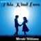 This Kind Love - Mireski Williams lyrics