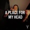 A Place for My Head (feat. K Enagonio) - Phoenix Studios lyrics