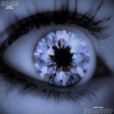 SAME/DIAMOND (feat. Lenny, Kid Kira & Babo Heck) - Single