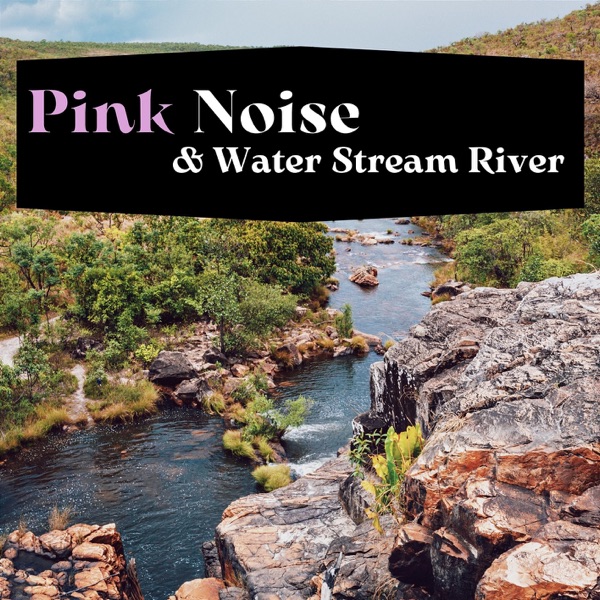 Pink Noise & Water Stream River (Loopable)