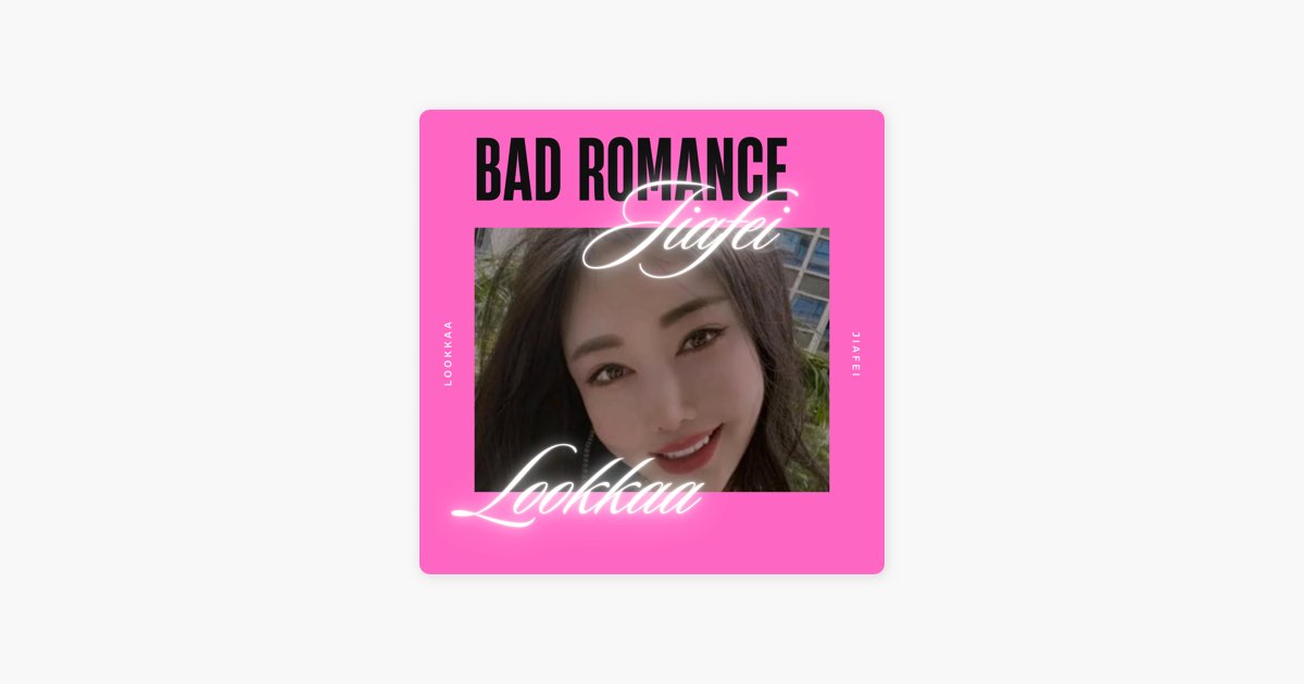 Bad Romance (feat. Jiafei) — música de Jiafei — Apple Music