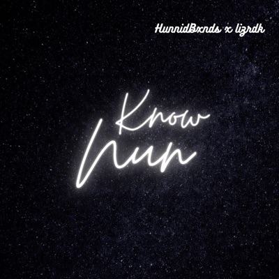 Know Nun (feat. lizrdk) - Single