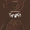 Trust - TedMan Future Bouy lyrics