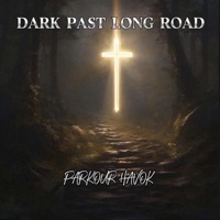 Dark Past Long Road - Single - Parkour Havok