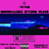 Serenaded Store Runs - EP - Tetri$, Tone Bolo & Rari Beats