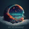are we dreaming