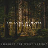 Sword of the Spirit Worship - The Lord of Hosts Is Here artwork