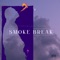 Smoke Break - Ae lyrics