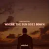 Where the Sun Goes Down