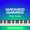Wicked Games (Piano Version) - Pianostalgia FM