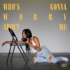 Who's Gonna Worry About Me - Single