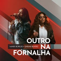 Outro na Fornalha (Ao Vivo) - Single - Mari Borges & Sarah Beatriz