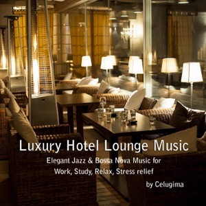 Luxury hotel lounge music (feat. Gianfranco Maffi & Francisco Orsini)