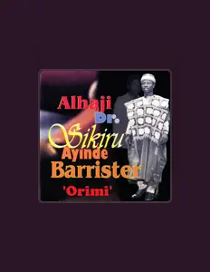 Listen to Dr. Sikiru Ayinde Barrister, watch music videos, read bio, see tour dates & more!