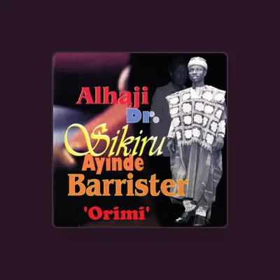 Listen to Dr. Sikiru Ayinde Barrister, watch music videos, read bio, see tour dates & more!