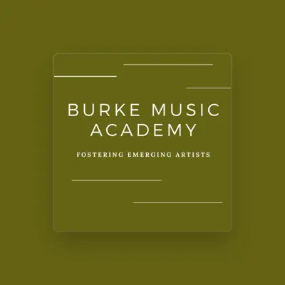 Listen to BURKE MUSIC ACADEMY, watch music videos, read bio, see tour dates & more!