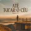 Até Tocar o Céu - Single