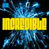 Stream & download Incredible - Single