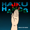Feels So Good - Haiku Hands