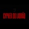 Cypher do Ladrão - Dj Ladrão, MC Tag, MC Leozinho Zs, Salvador Da Rima, Raffa Moreira, Kyan, Kayblack, Kawe, JayA Luuck & MC Lan lyrics