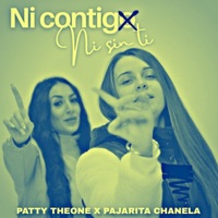 Ni contigo ni sin ti (feat. Patty the one) - Single - Pajarita Chanela