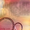 Addicted to the Ride - Single