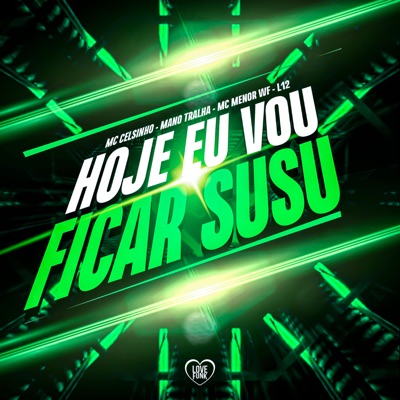 Hoje Eu Vou Ficar Susu (feat. L12) - Single
