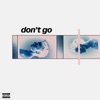 Don’t Go - Single