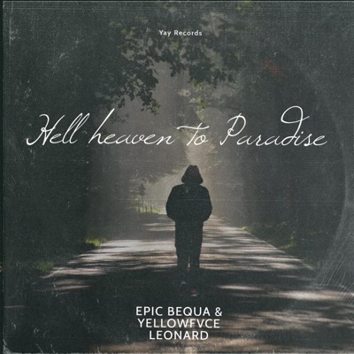 Hell Heaven to Paradise (feat. Yellowfvce Leonard) - Single