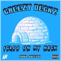 Igloo On My Neck - Single - Greezy Deckz